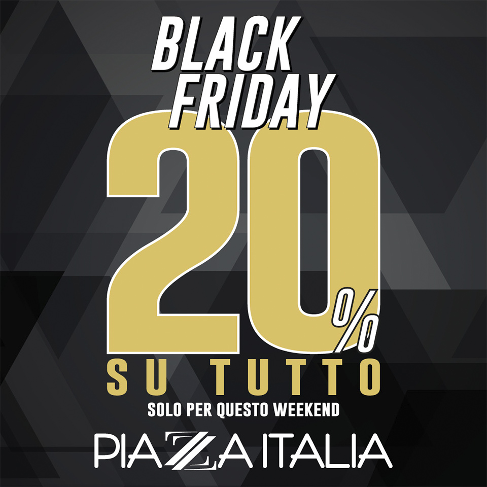 Black Friday Piazza Italia 2021